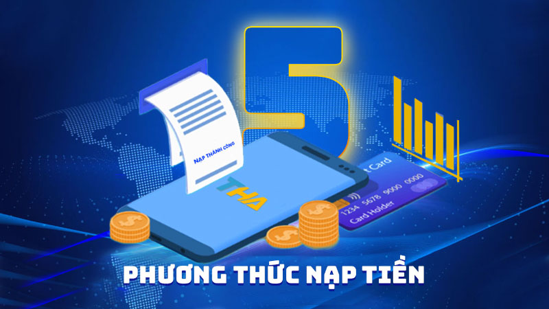 Một số hình thức giao dịch nạp tiền Thienhabet người chơi cần nằm lòng